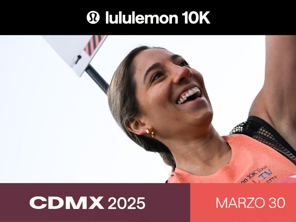 Fhinix_Lululemon 10K Tour 2025 CDMX ¡Inscríbete ahora y gana tu playera!